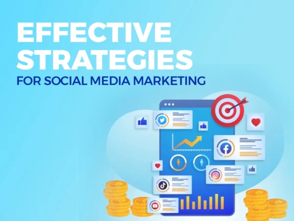 Effective Strategies for Social Media Marketing