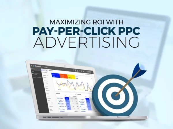 Unraveling the Art of Maximizing ROI through Pay-Per-Click (PPC) Advertising